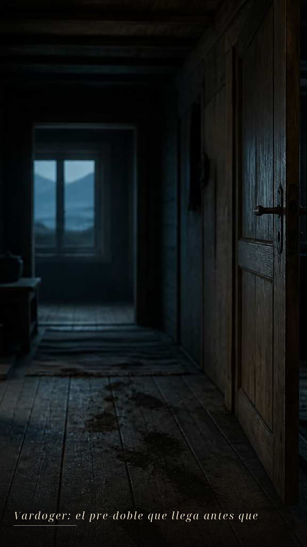 Vardøger: el pre-doble que llega antes que, de noche